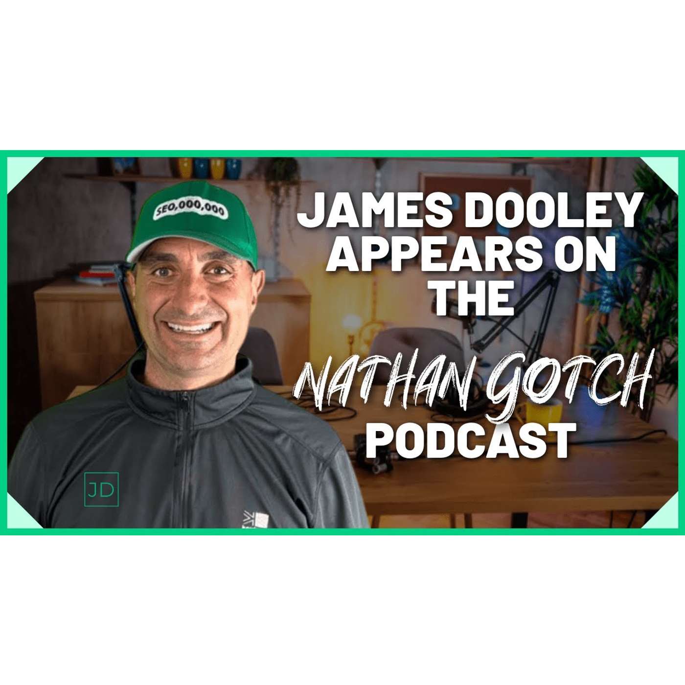Nathan Gotch Interviews SEO Entrepreneur James Dooley | Nathan Gotch Podcast