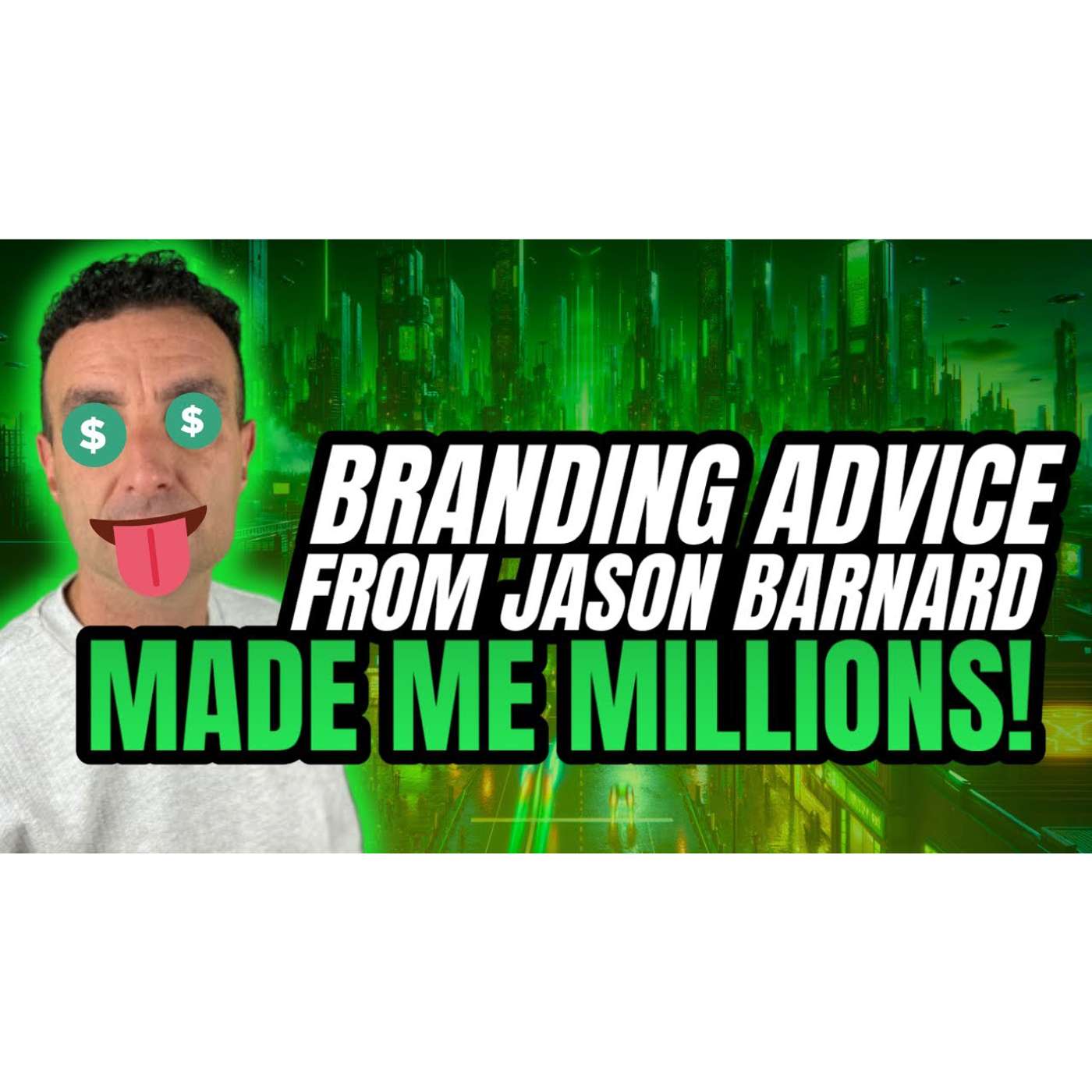 Branding Advice From Jason Barnard Made Me Millions | Brand SERP
