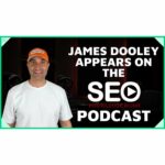 Paul Andre de Vera Interviews James Dooley Entrepreneur | SEO Knowledge Bomb Podcast