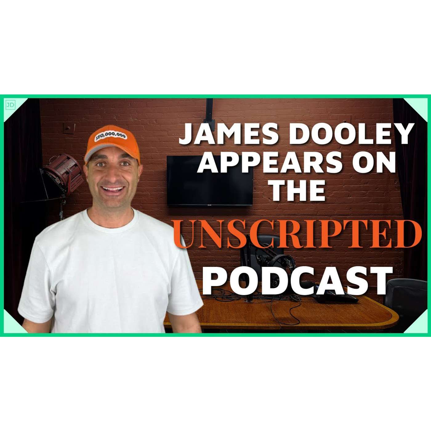 Mark Preston Interviews James Dooley Entrepreneur | The Unscripted SEO Podcast