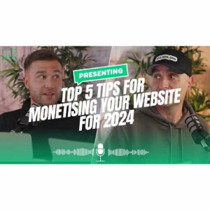 💸Maximising Revenue: Website Monetisation Tips 2024 | James Dooley & Karl Hudson💸