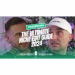 ✍️The Niche Edit Guide for 2024 | James Dooley & Karl Hudson Discuss Ranking Factors for 2024 ✍️