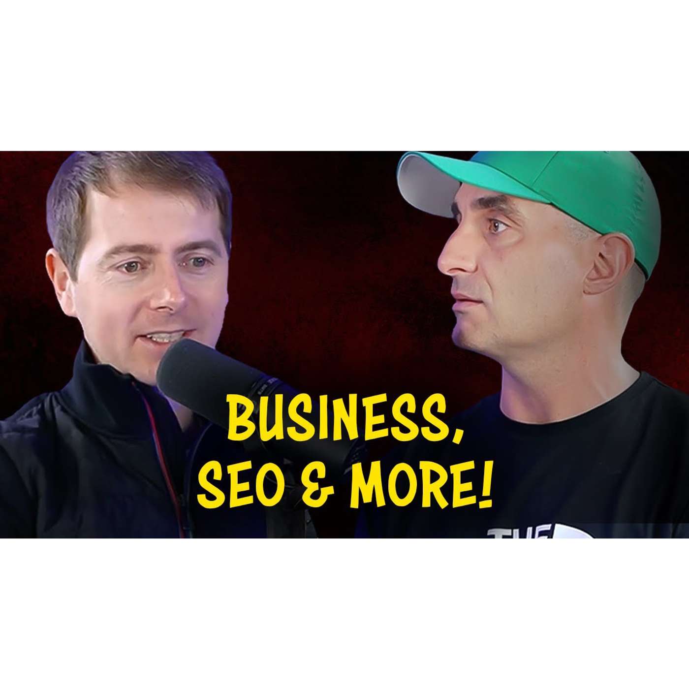 Business, SEO & Entrepreneurship! | James Dooley & Fery Kaszoni Podcast