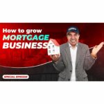 How to grow a mortgage business?