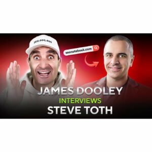 Steve Toth from SEO Notebook Interviewed By James Dooley