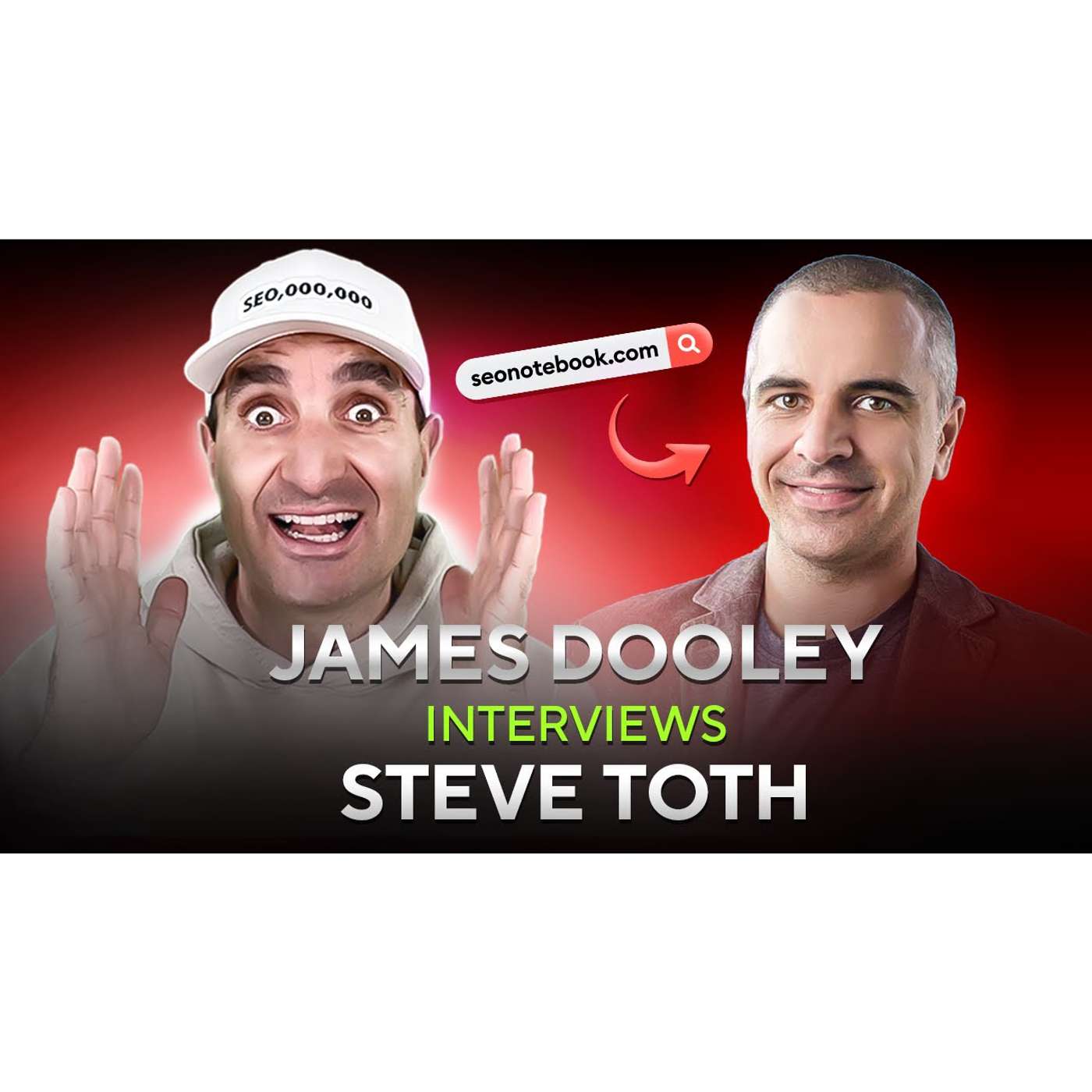 Steve Toth from SEO Notebook Interviewed By James Dooley