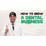 How to grow a dental business? | Dentist Lead Generation