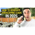 How to Get More Landscaping Leads in 2025
