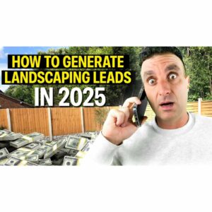 How to Get More Landscaping Leads in 2025