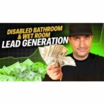How to Get More Disabled Bathroom & Wet Room Leads in 2025