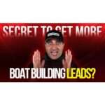 How to Get More Boat Building Leads in 2025